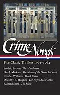 E-Book (epub) Crime Novels: Five Classic Thrillers 1961-1964 (LOA #370) von Fredric Brown, Dan J. Marlowe, Dorothy B. Hughes