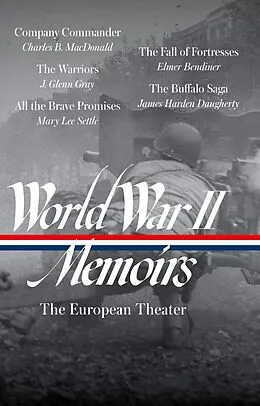 ePUB World War II Memoirs: The European Theater (LOA #385) von Charles B. Macdonald, J. Glenn Gray, Mary Lee Settle