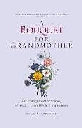 Couverture cartonnée A Bouquet for Grandmother de Susan B. Townsend