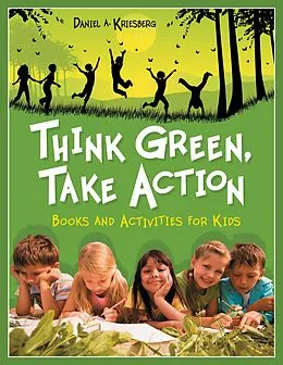 E-Book (pdf) Think Green, Take Action von Daniel A. Kriesberg