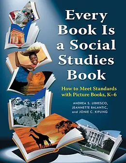 E-Book (pdf) Every Book Is a Social Studies Book von Jeannette Balantic, Andrea S. Libresco, Jonie C. Kipling