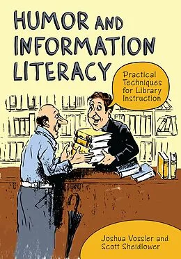 E-Book (pdf) Humor and Information Literacy von Joshua Vossler, Scott Sheidlower