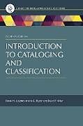 Fester Einband Introduction to Cataloging and Classification von Daniel Joudrey, Arlene Taylor, David Miller
