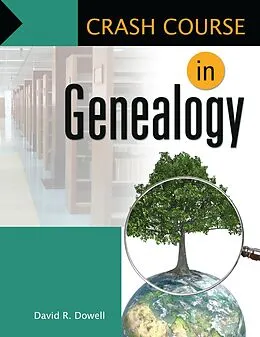 E-Book (pdf) Crash Course in Genealogy von David R. Dowell Ph. D.