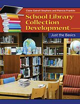 eBook (pdf) School Library Collection Development de Claire Gatrell Stephens, Patricia Franklin