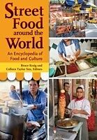 Street Food around the World: An Encyclopedia of Food and Culture