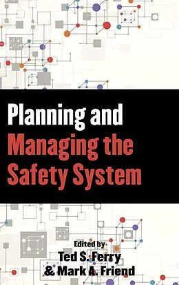 E-Book (epub) Planning and Managing the Safety System von Mark A. Friend, Theodore S. Ferry