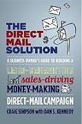 Couverture cartonnée The Direct Mail Solution de Craig Simpson, Dan S Kennedy