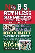 Kartonierter Einband No B.S. Ruthless Management of People and Profits von Dan S. Kennedy