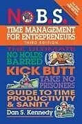 Kartonierter Einband No B.S. Time Management for Entrepreneurs von Dan S. Kennedy
