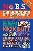 Kartonierter Einband No B.S. Time Management for Entrepreneurs von Dan S. Kennedy