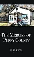 E-Book (epub) The Mercies of Perry County von Juliet Hinton