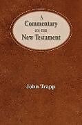 Fester Einband A Commentary of the New Testament von John Trapp