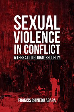 E-Book (epub) Sexual Violence in Conflict von Francis Chinedu Abara