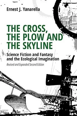 E-Book (epub) The Cross, the Plow and the Skyline von Ernest J. Yanarella