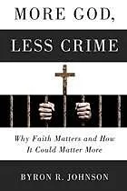 E-Book (epub) More God, Less Crime : Why Faith Matters and How It Could Matter More von Johnson Byron Johnson