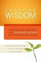 E-Book (epub) Choosing Wisdom : Strategies and Inspiration for Growing through Life-Changing Difficulties von Owens Justine Owens, May Natalie May, Plews-Ogan Margaret Plews-Ogan
