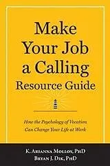 E-Book (epub) Make Your Job a Calling Resource Guide von Dik Bryan J. Dik, Molloy K. Arianna Molloy