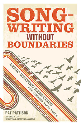 Broché Songwriting Without Boundaries de Pat Pattison