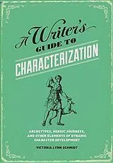 Kartonierter Einband A Writer's Guide to Characterization von Victoria Lynn Schmidt