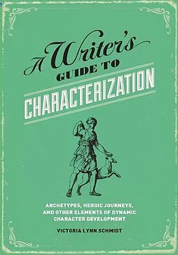 E-Book (epub) A Writer's Guide to Characterization von Victoria Lynn Schmidt