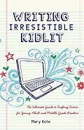 E-Book (epub) Writing Irresistible Kidlit von Mary Kole