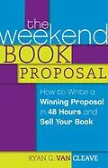 E-Book (epub) The Weekend Book Proposal von Ryan G. Van Cleave