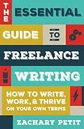 E-Book (epub) The Essential Guide to Freelance Writing von Zachary Petit