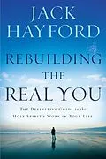 E-Book (epub) Rebuilding The Real You von Jack W Hayford
