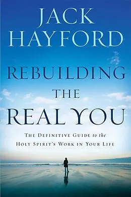 E-Book (epub) Rebuilding The Real You von Jack W Hayford