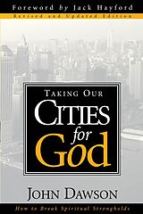 E-Book (epub) Taking Our Cities For God - Rev von John Dawson