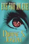 E-Book (epub) Eye for an Eye von Dwayne S. Joseph