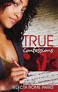 E-Book (epub) True Confessions von Electa Rome Parks