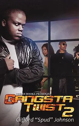 E-Book (epub) Gangsta Twist 2 von Clifford "Spud" Johnson