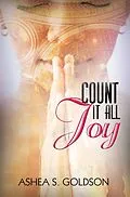 E-Book (epub) Count It All Joy von Ashea S. Goldson