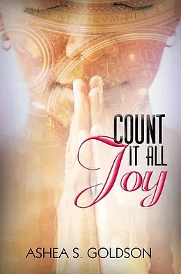 E-Book (epub) Count It All Joy von Ashea S. Goldson