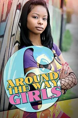 E-Book (epub) Around the Way Girls 6 von Meisha Camm, Mark Anthony, Rahsaan Ali