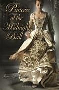 Kartonierter Einband Princess of the Midnight Ball von Jessica Day George