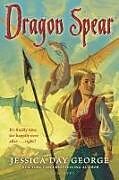 Broschiert Dragon Spear von Jessica Day George