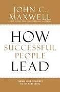 Livre Relié How Successful People Lead de John C. Maxwell