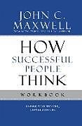 Couverture cartonnée How Successful People Think Workbook de John C. Maxwell