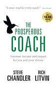 Livre Relié The Prosperous Coach de Steve Chandler, Rich Litvin