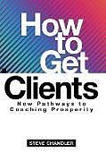 Couverture cartonnée How to Get Clients de Steve Chandler