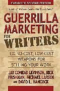 Kartonierter Einband Guerrilla Marketing for Writers von Jay Conrad Levinson, Rick Frishman, Michael Larsen