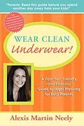 E-Book (epub) Wear Clean Underwear! von Alexis Martin Neely