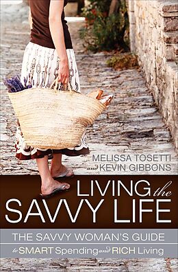 E-Book (epub) Living the Savvy Life von Melissa Tosetti, Kevin Gibbons