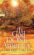 E-Book (epub) Is God Done with America? von Eric Carlson