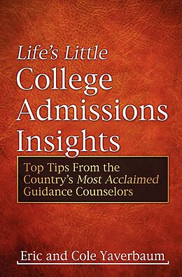 eBook (epub) Life's Little College Admissions Insights de Eric Yaverbaum, Cole Yaverbaum