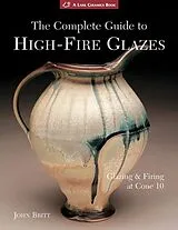 Livre Broché The Complete Guide to High-fire Glazes von John Britt