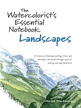 E-Book (epub) The Watercolorist's Essential Notebook - Landscapes von Gordon Mackenzie